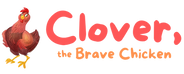 Clover, the Brave Chicken